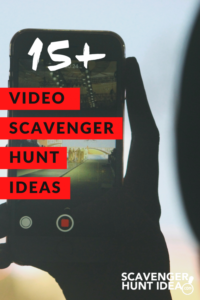 15+ video scavenger hunt ideas